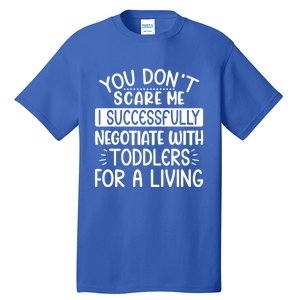 Babysitter Don't Scare Me Negotiate With Sitter Great Gift Tall T-Shirt