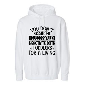 Babysitter Don't Scare Me Negotiate With Sitter Great Gift Garment-Dyed Fleece Hoodie