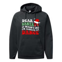 Ballet Dear Santa It WasnT Me IM Always At Dance Christmas Performance Fleece Hoodie