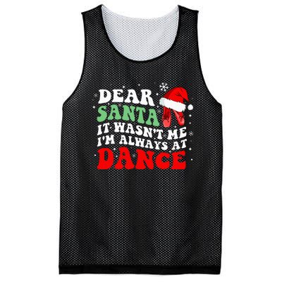 Ballet Dear Santa It WasnT Me IM Always At Dance Christmas Mesh Reversible Basketball Jersey Tank