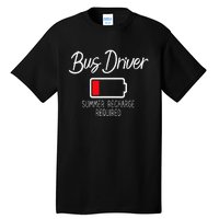 Bus Driver Summer Recharge Required Last day School Tall T-Shirt