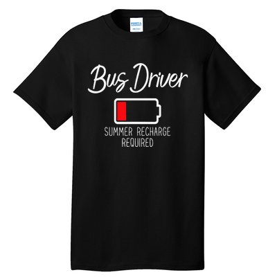 Bus Driver Summer Recharge Required Last day School Tall T-Shirt