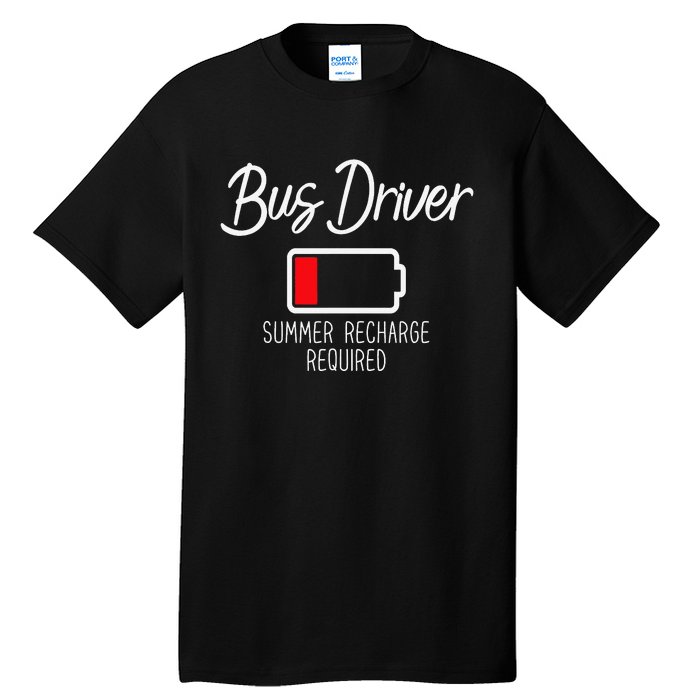 Bus Driver Summer Recharge Required Last day School Tall T-Shirt