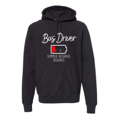 Bus Driver Summer Recharge Required Last day School Premium Hoodie