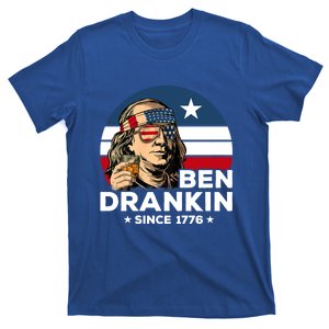 Ben Drankin Since 1776 Funny Fourth Of July Beer Ing Cute Gift T-Shirt