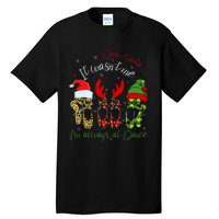 Ballet Dear Santa It WasnT Me IM Always At Dance Christmas Tall T-Shirt