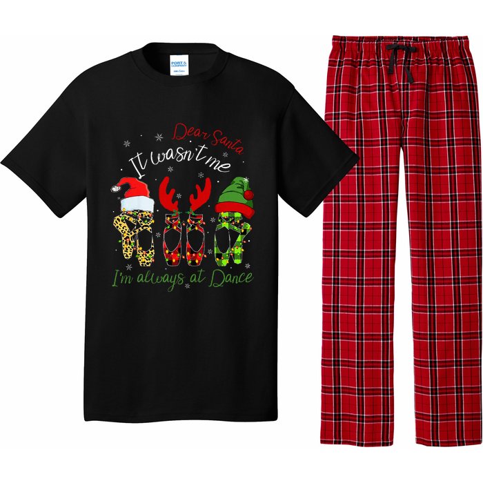 Ballet Dear Santa It WasnT Me IM Always At Dance Christmas Pajama Set