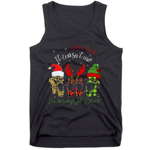 Ballet Dear Santa It WasnT Me IM Always At Dance Christmas Tank Top