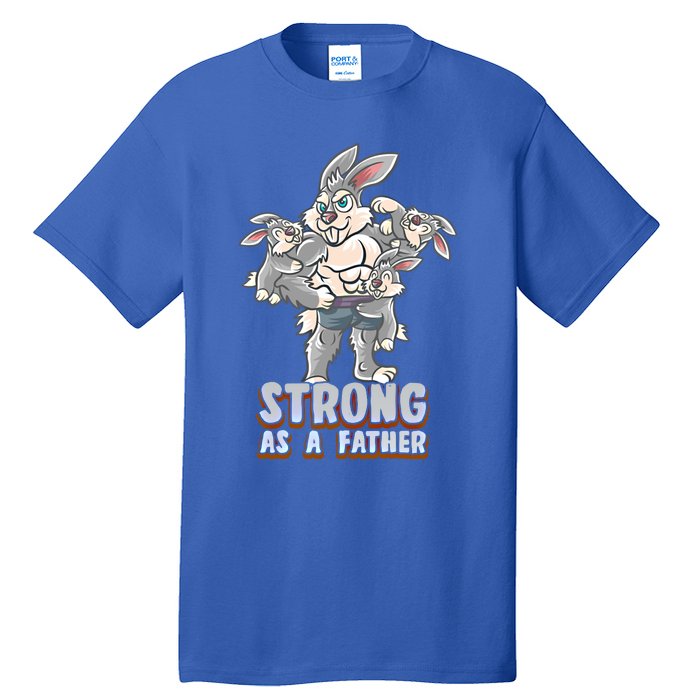 Bunny Dad Strong As A Father Daddy Rabbit Papa Father's Day Great Gift Tall T-Shirt