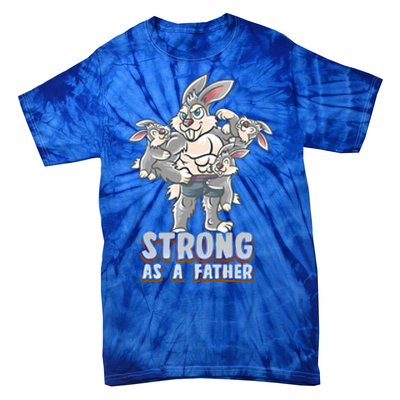 Bunny Dad Strong As A Father Daddy Rabbit Papa Father's Day Great Gift Tie-Dye T-Shirt