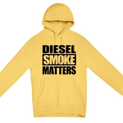 Black Diesel Smoke Matters Diesel Truck Owner Roll Coal Gift Premium Pullover Hoodie