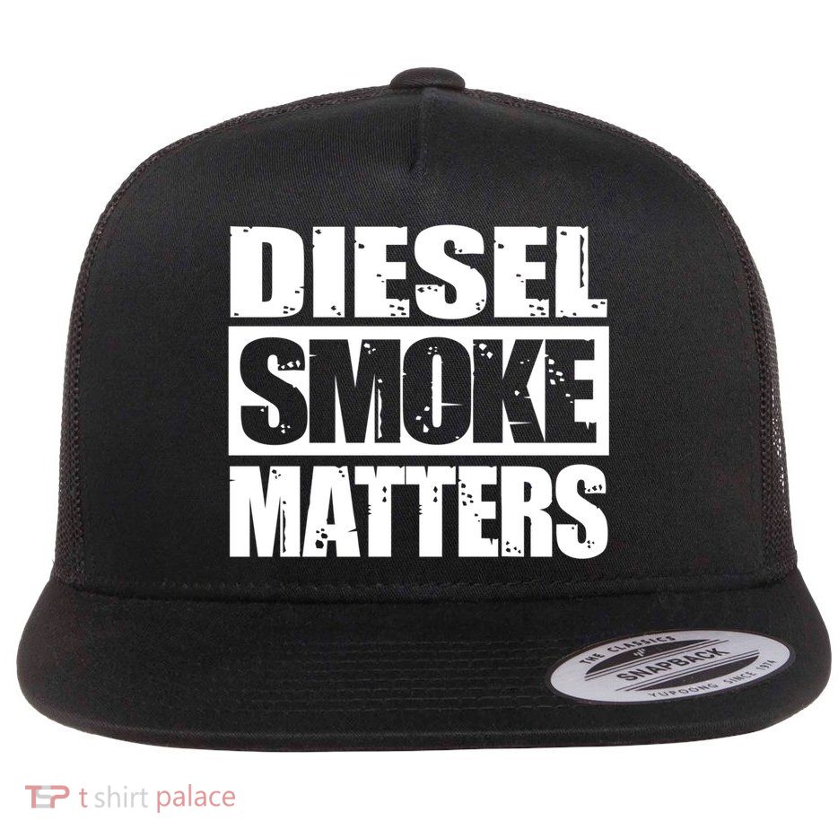 Black Diesel Smoke Matters Diesel Truck Owner Roll Coal Gift Flatbill Hat