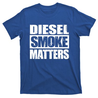 Black Diesel Smoke Matters Diesel Truck Owner Roll Coal Gift T-Shirt