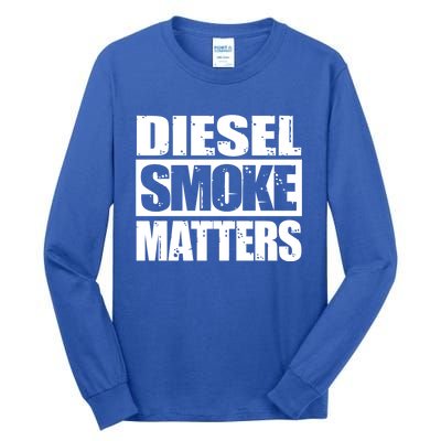 Black Diesel Smoke Matters Diesel Truck Owner Roll Coal Gift Tall Long Sleeve T-Shirt