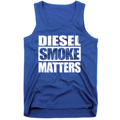 Black Diesel Smoke Matters Diesel Truck Owner Roll Coal Gift Tank Top