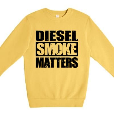 Black Diesel Smoke Matters Diesel Truck Roll Coal Gift Premium Crewneck Sweatshirt