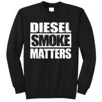 Black Diesel Smoke Matters Diesel Truck Roll Coal Gift Tall Sweatshirt