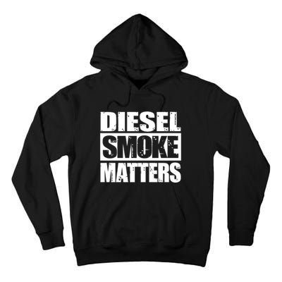 Black Diesel Smoke Matters Diesel Truck Roll Coal Gift Tall Hoodie