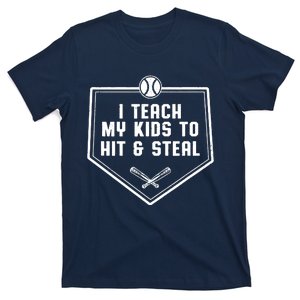 Baseball Dad Shirts I Teach My Kids To Hit Steal T-Shirt