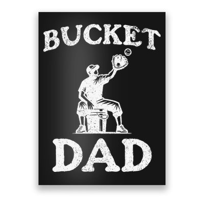 Bucket Dad Softball Dad Baseball Poster