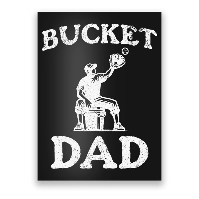 Bucket Dad Softball Dad Baseball Poster