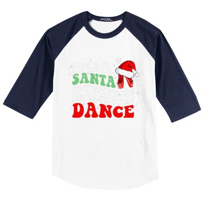 Ballet Dear Santa It WasnT Me IM Always At Dance Christmas Baseball Sleeve Shirt