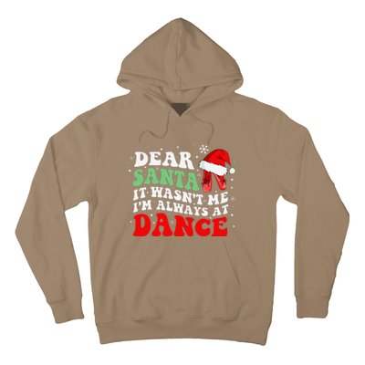 Ballet Dear Santa It WasnT Me IM Always At Dance Christmas Hoodie