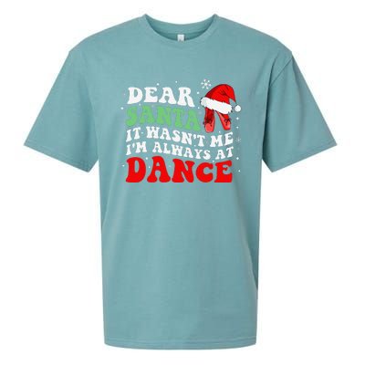 Ballet Dear Santa It WasnT Me IM Always At Dance Christmas Sueded Cloud Jersey T-Shirt