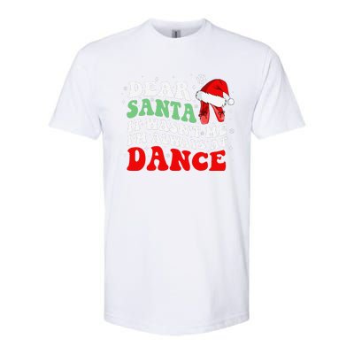 Ballet Dear Santa It WasnT Me IM Always At Dance Christmas Softstyle CVC T-Shirt