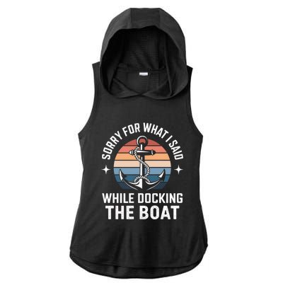 Boating Docking Sorry For What I Said Funny Gift Ladies PosiCharge Tri-Blend Wicking Draft Hoodie Tank