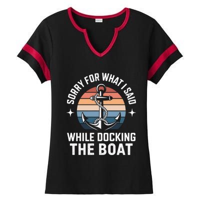 Boating Docking Sorry For What I Said Funny Gift Ladies Halftime Notch Neck Tee