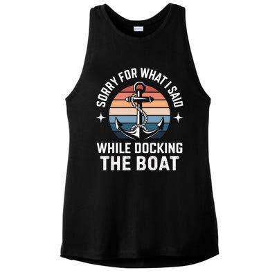 Boating Docking Sorry For What I Said Funny Gift Ladies PosiCharge Tri-Blend Wicking Tank