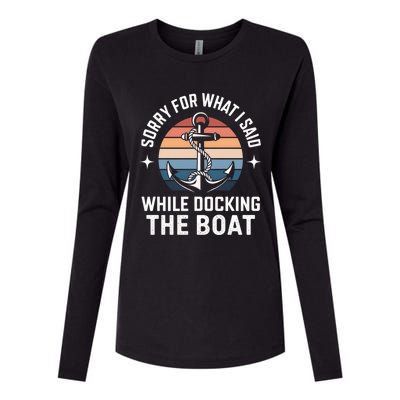 Boating Docking Sorry For What I Said Funny Gift Womens Cotton Relaxed Long Sleeve T-Shirt