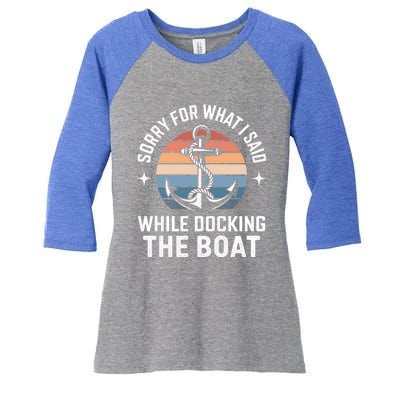 Boating Docking Sorry For What I Said Funny Gift Women's Tri-Blend 3/4-Sleeve Raglan Shirt