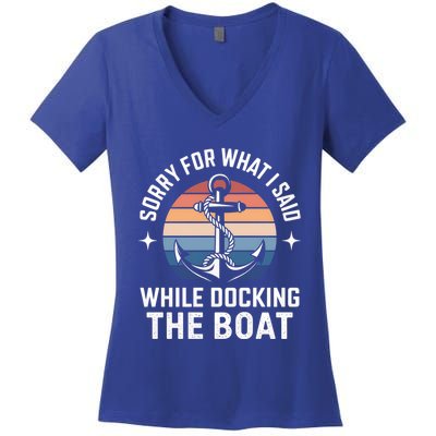 Boating Docking Sorry For What I Said Funny Gift Women's V-Neck T-Shirt