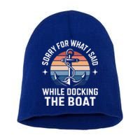 Boating Docking Sorry For What I Said Funny Gift Short Acrylic Beanie