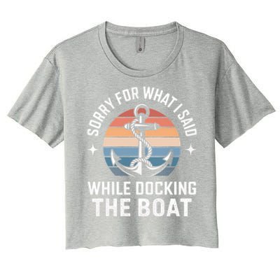 Boating Docking Sorry For What I Said Funny Gift Women's Crop Top Tee