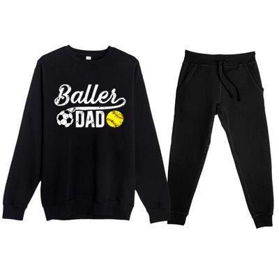 Baller Dad Soccer Softball Dad Softball Soccer Father Cute Gift Premium Crewneck Sweatsuit Set