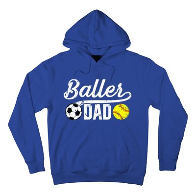 Baller Dad Soccer Softball Dad Softball Soccer Father Cute Gift Hoodie