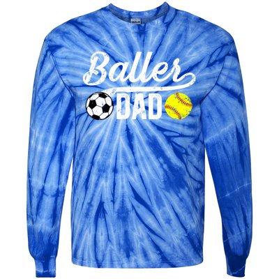 Baller Dad Soccer Softball Dad Softball Soccer Father Cute Gift Tie-Dye Long Sleeve Shirt