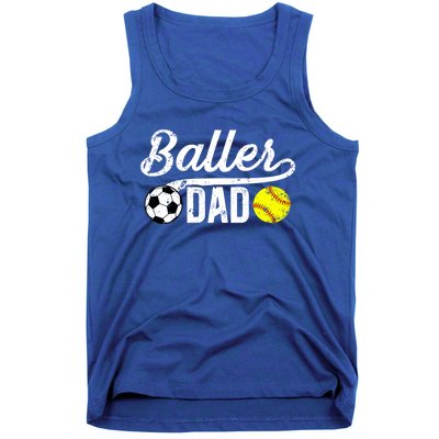 Baller Dad Soccer Softball Dad Softball Soccer Father Cute Gift Tank Top