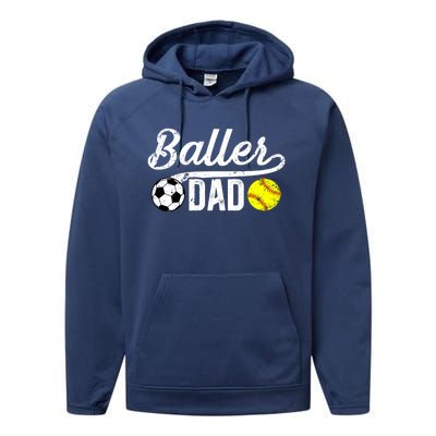 Baller Dad Soccer Softball Dad Softball Soccer Father Cute Gift Performance Fleece Hoodie