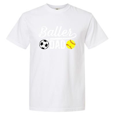 Baller Dad Soccer Softball Dad Softball Soccer Father Cute Gift Garment-Dyed Heavyweight T-Shirt