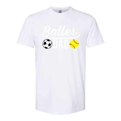 Baller Dad Soccer Softball Dad Softball Soccer Father Cute Gift Softstyle CVC T-Shirt