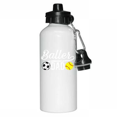 Baller Dad Soccer Softball Dad Softball Soccer Father Cute Gift Aluminum Water Bottle