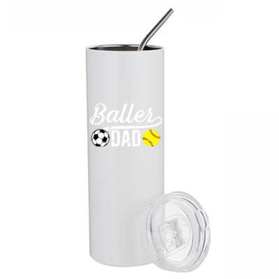 Baller Dad Soccer Softball Dad Softball Soccer Father Cute Gift Stainless Steel Tumbler