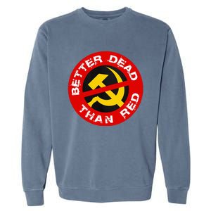 Better Dead Than Red Garment-Dyed Sweatshirt