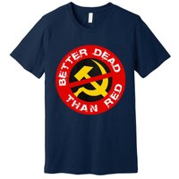 Better Dead Than Red Premium T-Shirt