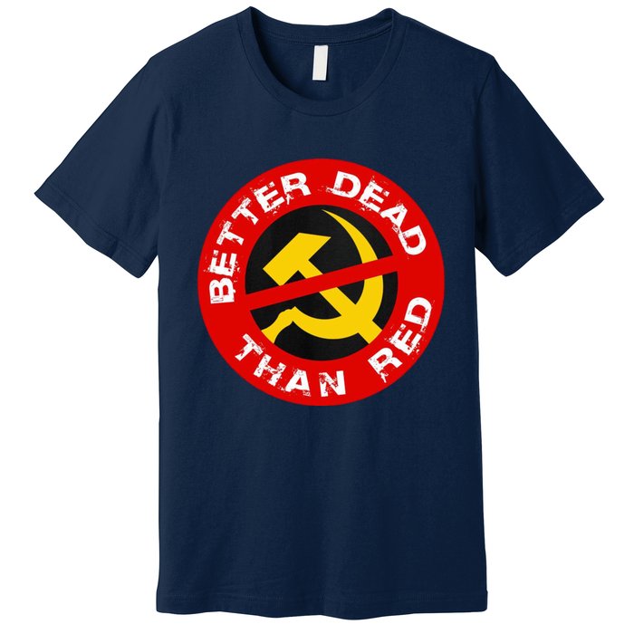 Better Dead Than Red Premium T-Shirt