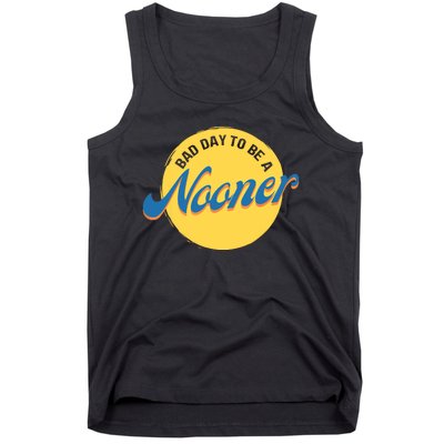 Bad Day To Be A Nooner Tank Top